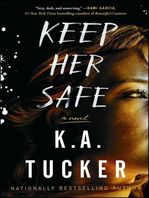 Title details for Keep Her Safe by K.A. Tucker - Available